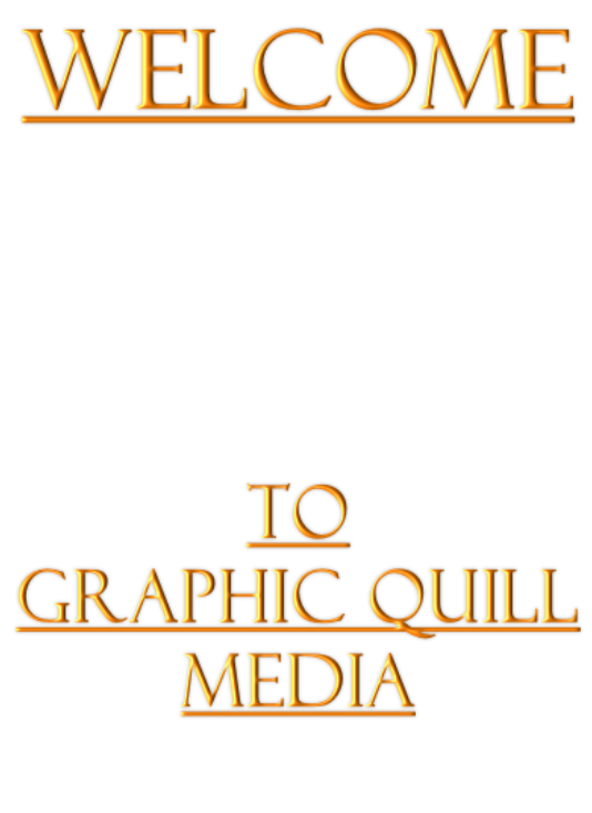 WELCOME      TO  Graphic quill  Media